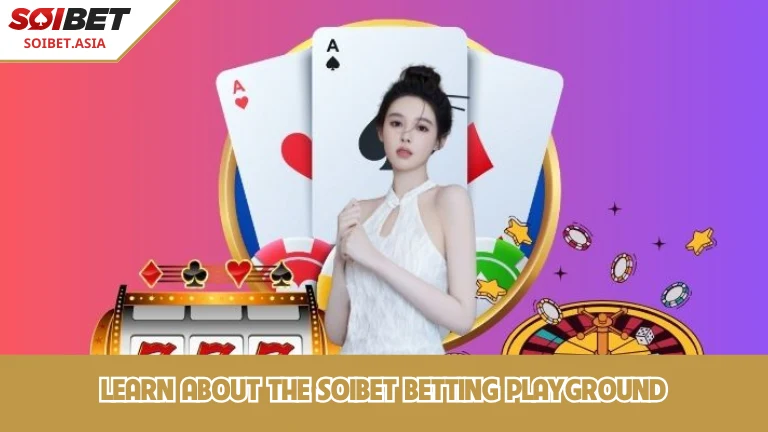 ค้นหาข้อมูลเกี่ยวกับสนามเด็กเล่นเดิมพัน Soibet