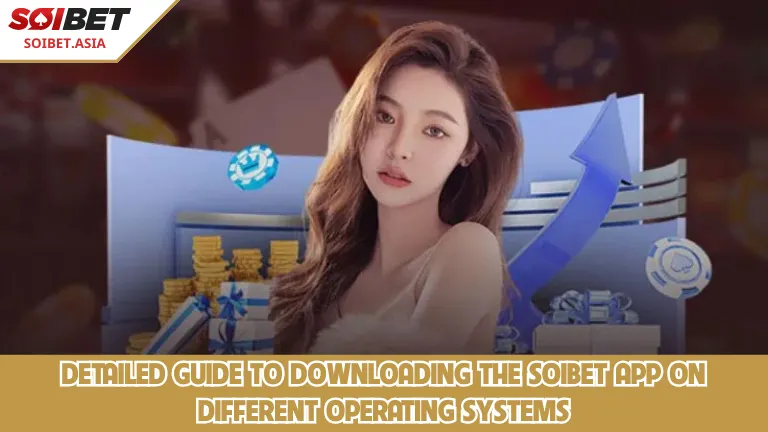 download soibet app 3 คำแนะนำโดยละเอียดเกี่ยวกับวิธีการดาวน์โหลดแอป SOIBET ผ่านระบบปฏิบัติการ