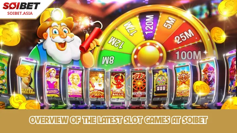 ภาพรวมเกมสล็อตใหม่ล่าสุดที่ SOIBET